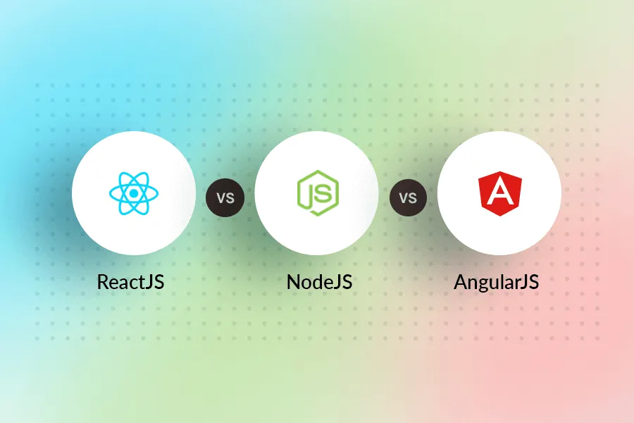 ReactJS vs NodeJS vs AngularJS